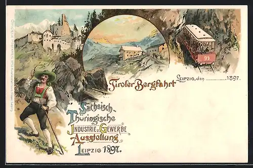 Lithographie Leipzig, Sächsisch-Thüringische Industrie- und Gewerbe-Ausstellung 1897, Tiroler Bergbahn, Mann in Tracht
