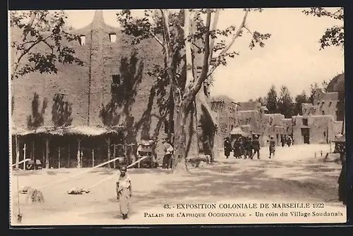 AK Marseille, Exposition coloniale 1922, Palais de l`Afrique Occidentale, Un coin du Village Soudanais