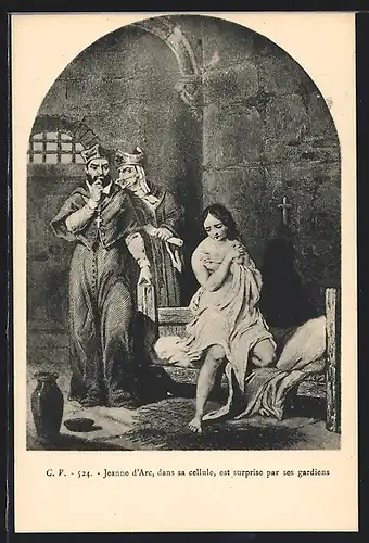 AK Jeanne d`Arc / Johanna von Orleans, dans sa cellule, est surprise par ses gardiens