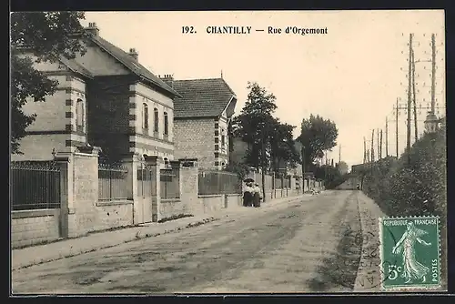 AK Chantilly, Rue d`Orgemont