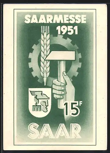AK Saarbrücken, Saarmesse 1951, Hand mit Hammer, Getreideähre und Rad, Ausstellung