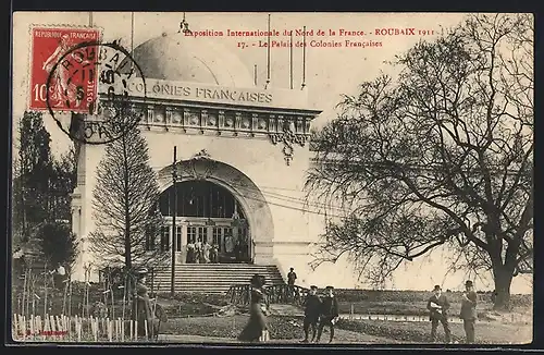 AK Roubaix, Exposition Internationale du Nord de la France 1911, Le Palais des Colonies Francaises, Ausstellung