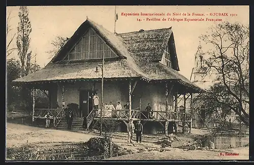 AK Roubaix, Exposition Internationale du Nord de la France 1911 - Pavillon de l`Afrique Equatoriale Francaise