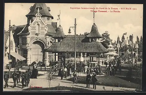 AK Roubaix, Exposition Internationale du Nord de la France 1911, Village Flamand, Le Porche, Ausstellung