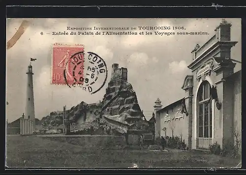 AK Tourcoing, Exposition Internationale 1906, Entrée du Palais de l`Alimentation et les Voyages sous-marins, Ausstellung