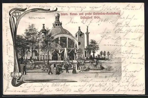 AK Düsseldorf, Intern. Kunst- und grosse Gartenbau-Ausstellung 1904, Palmenhaus