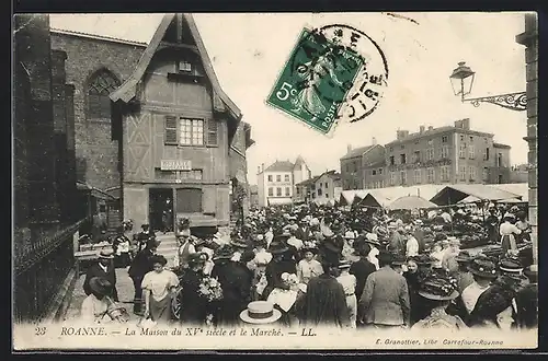 AK Roanne, La Maison du XVe siècle et le Marché