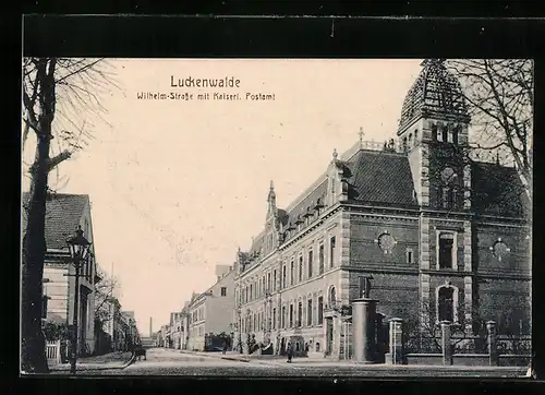 AK Luckenwalde, Wilhelm-Strasse mit Kaiserl. Postamt