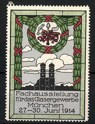 Reklamemarke München, Fachausstellung für das Glasergewerbe 1914, Frauenkirche, Hammer & Sichel im Blätterkranz