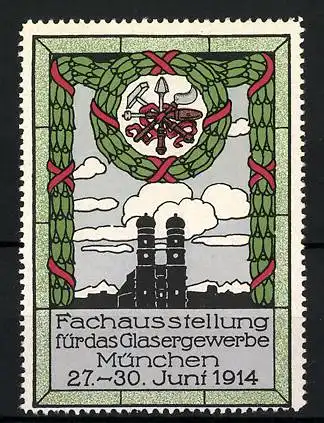 Reklamemarke München, Fachausstellung für das Glasergewerbe 1914, Frauenkirche, Hammer & Sichel im Blätterkranz