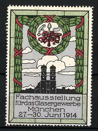 Reklamemarke München, Fachausstellung für das Glasergewerbe 1914, Frauenkirche, Hammer & Sichel im Blätterkranz