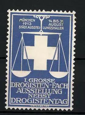 Präge-Reklamemarke München, 1. Grosse Drogisten-Fach-Ausstellung 1913, Waage, Kreuz