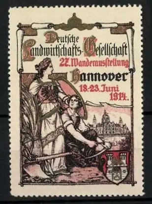 Reklamemarke Hannover, 27. Wanderausstellung d. deutschen Landwirtschafts-Gesellschaft 1914, Göttin und Arbeiter, Wappen