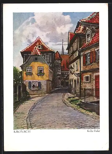 Künstler-AK Kronach / Bayern, Strassenpartie Kalte Ecke