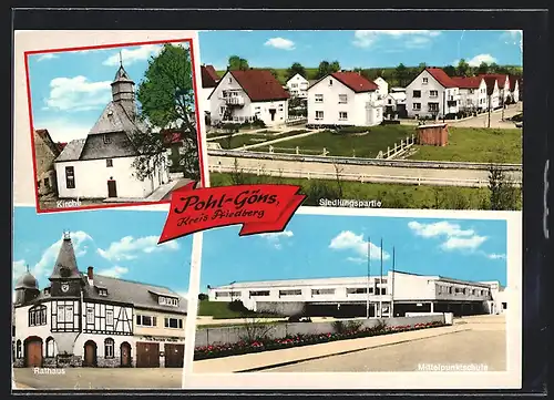 AK Pohl-Göns, Kirche, Siedlungspartie & Rathaus