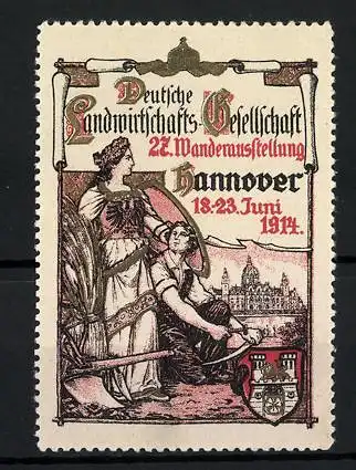 Reklamemarke Hannover, 22. Wanderausstellung d. Deutschen Landwirtschafts-Gesellschaft 1914, Göttin, Bauer & Wappen
