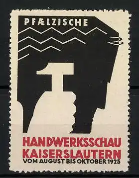 Reklamemarke Kaiserslautern, Pfälzische Handwerksschau 1925, Messelogo Gesicht, Hand mit Hammer