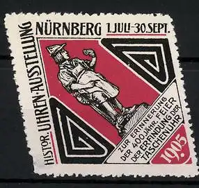 Reklamemarke Nürnberg, Histor. Uhren-Ausstellung 1905, Plastik eines Uhrenmachers, 400 jähr. Jubiläum Taschenuhr