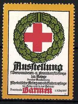 Reklamemarke Barmen, Ausstellung f. Verwundeten -und Krankenfürsorge im Kriege 1915, Rotes Kreuz im Eichenblätterkranz