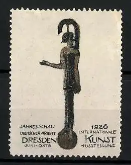 Reklamemarke Dresden, Internat. Kunstausstellung & Jahresschau Deutscher Arbeit 1926, Plastik