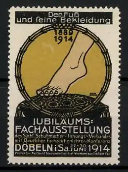 Reklamemarke Döbeln i. Sa., Jubiläums-Fachausstellung Der Fuss und seine Bekleidung 1914, 1889-1914, nackter Fuss