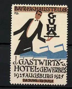 Reklamemarke Augsburg, Bayr. Fachausstellung d. Gastwirts- und Hotelgewerbes Guha 1925, Kellner serviert das Messelogo