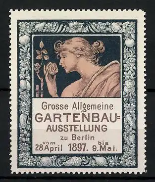 Reklamemarke Berlin, Grosse Allgemeine Gartenbau-Ausstellung 1897, Fräulein mit Rose