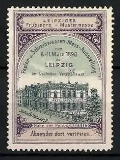 Reklamemarke Leipzig, Frühjahrs-Mustermesse & Papier- und Schreibwaren-Ausstellung 1898, Ausstellungsgebäude