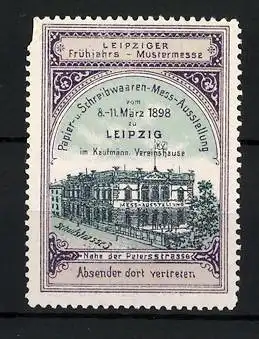 Reklamemarke Leipzig, Frühjahrs-Mustermesse & Papier- und Schreibwaren-Ausstellung 1898, Ausstellungsgebäude