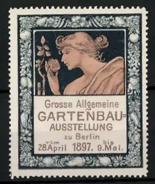 Reklamemarke Berlin, Grosse Allgemeine Gartenbau-Ausstellung 1897, Frau mit Rose