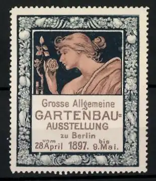Reklamemarke Berlin, Grosse Allgemeine Gartenbau-Ausstellung 1897, Frau mit Rose