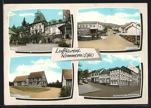 AK Kommern /Eifel, Burg, Jahnstrasse, Freilichtmuseum, Kölnerstrasse-Kirchberg