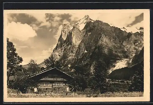 AK Grindelwald, Grindelwaldnerhaus mit Wetterhorn