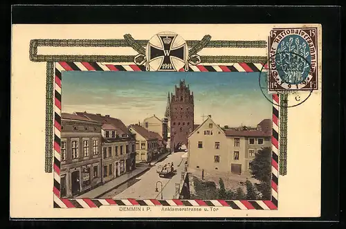 Passepartout-AK Demmin i. P., Anklamerstrasse und Tor, Eisernes Kreuz 1914