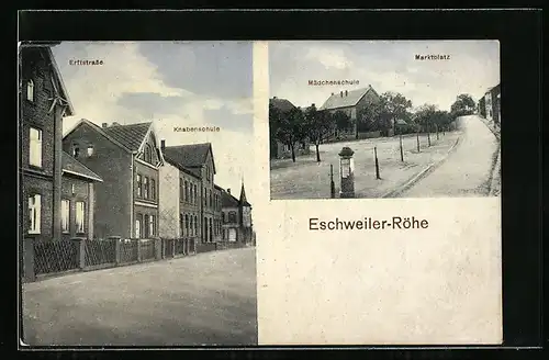AK Eschweiler-Röhe, Erftstrasse mit Knabenschule, Marktplatz mit Mädchenschule