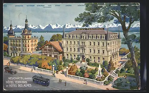 AK Neuchâtel, Hotel Terminus und Hotel des Alpes mit Strassenbahn, Bergpanorama mit Eiger, Mönch & Jungfrau