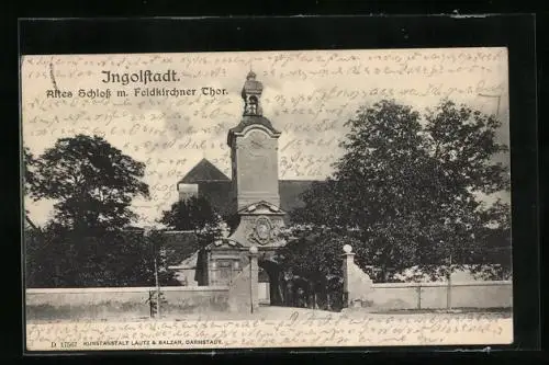 AK Ingolstadt, Altes Schloss mit Feldkirchner Thor