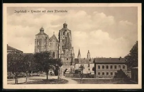 AK Ingolstadt, Kreuztor mit obere Pfarrkirche