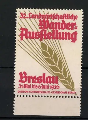 Reklamemarke Breslau, 32. Landwirtschaftliche Wander-Ausstellung 1926, Getreideähre
