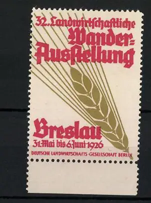 Reklamemarke Breslau, 32. Landwirtschaftliche Wander-Ausstellung 1926, Getreideähre