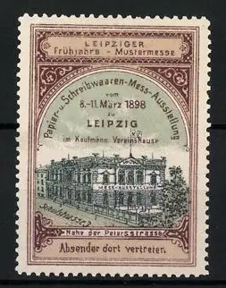 Reklamemarke Leipzig, Frühjahrs-Mustermesse, Papier- und Schreibwaren-Mess-Ausstellung 1898, Messegebäude