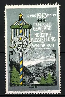 Reklamemarke Waldkirch i. Br., Bezirks-Gewerbe- und Industrieausstellung 1913, Maibaum & Ortsansicht