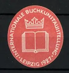 Präge-Reklamemarke Leipzig, Internationale Buchkunstausstellung 1927, Buch mit Krone