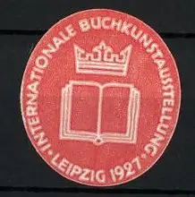 Präge-Reklamemarke Leipzig, Internationale Buchkunstausstellung 1927, Buch mit Krone