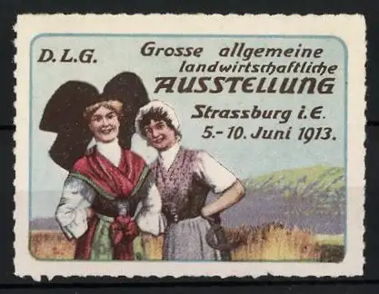 Reklamemarke Strassburg i. E., Grosse allgem. landwirtschaftliche Ausstellung der DLG 1913, zwei Frauen in Tracht