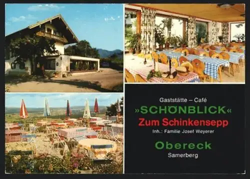 AK Obereck-Törwang / Samerberg, Gaststätte-Café Schönblick Zum Schinkensepp, Aussen- und Innenansichten