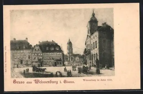 Künstler-AK Weissenburg i. Elsass, Strassenpartie mit Rathaus und Kirche 1850
