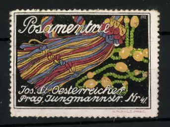 Reklamemarke Posamentrie von Jos. St. Oesterreicher, Jungmannstr. 41, Prag, farbige Kordeln