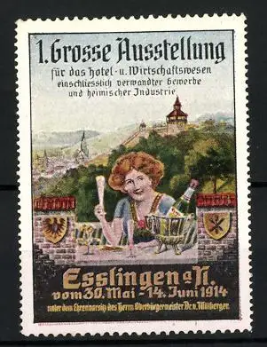 Reklamemarke Esslingen a. N., 1. Grosse Ausstellung f. d. Hotel- und Wirtschaftswesen 1914, Frau mit Sektglas, Wappen