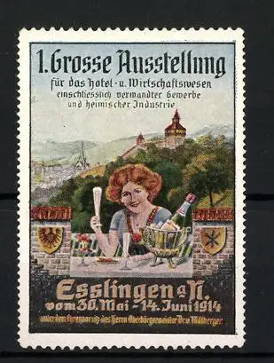 Reklamemarke Esslingen, 1. Grosse Ausstellung f. d. Hotel- und Wirtschaftswesen 1914, Frau mit Sektglas, Wappen